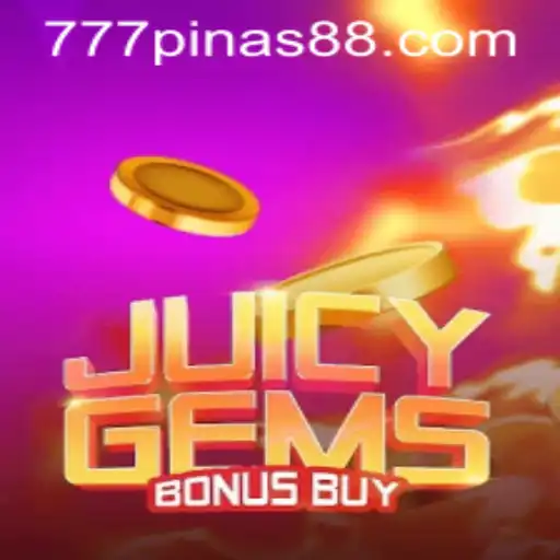 Exploring JuicyGemsBonusBuy and 777pinas