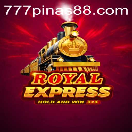 Discovering the Thrills of Royal Express: A Journey with 777Pinas